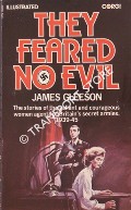 They Feared No Evil - The Woman Agents of Britain's Secret Armies 1939-45 by GLEESON, James